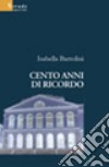 Cento anni di ricordo libro