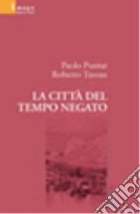 La città del tempo negato libro