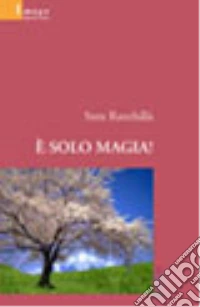 E solo magia! libro
