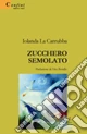 Zucchero semolato