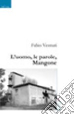 L'uomo, le parole, Mangone libro