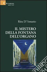 Il mistero della fontana dell'Organo libro
