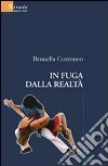 In fuga dalla realtà libro