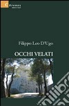 Occhi velati libro di D'Ugo Filippo Leo