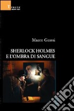 Sherlock Holmes e l'ombra di sangue libro