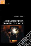 Sherlock Holmes e l'ombra di sangue libro