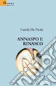 Annaspo e rinasco