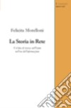 La storia in rete. Un'idea di ricerca sull'Islam nell'era dell'informazione libro