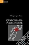 Qualcosa da nascondere libro