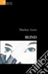 Blind libro di Asero Martina