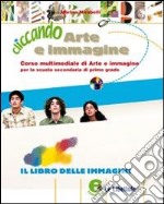 Cliccando arte e immagine. Vol. A-B. Per la Scuola media. Con espansione online libro