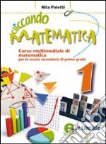 Cliccando matematica. Per la Scuola media. Con espansione online. Vol. 1 libro