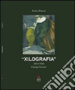 Xilografia (1924-1926). Ediz. illustrata libro