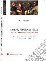 Sapere fede e certezza. Saggi su razionalismo critico e religione