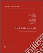 I colori della memoria. Ediz. illustrata libro