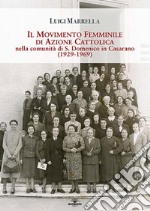 Il movimento femminile di Azione Cattolica nella comunità di S. Domenico in Casarano. (1929-1969)