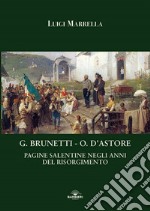 G. Brunetti. O. D'Astore. Pagine salentine negli anni del Risorgimento libro