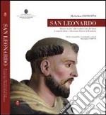 San Leonardo. Ricerca storica sulla Confraternita dei Santi Leonardo Abate e Sebastiano Martire di Manduria libro