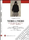 NeroAlNero. Identificazione di Louis Nero, ceneasta indipendente libro