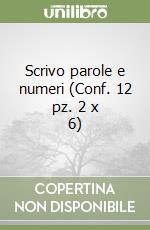 Scrivo parole e numeri (Conf. 12 pz. 2 x 6) libro