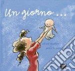 Un giorno. Ediz. illustrata libro