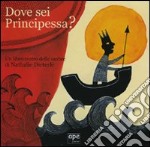 Dove sei principessa? Un libro-teatro delle ombre. Ediz. illustrata. Con gadget