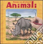 Animali. Disegna con gli stencil. Ediz. illustrata libro