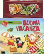 Nero Porcello. Buona vacanza. Ediz. illustrata. Con gadget libro