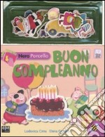 Nero Porcello. Buon compleanno. Con gadget libro