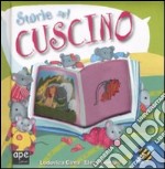 Storie sul cuscino. Ediz. illustrata libro