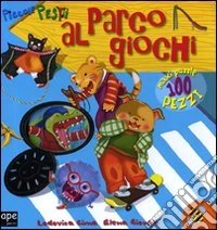 Al parco giochi. Piccole pesti. Libro puzzle libro