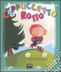 Cappuccetto Rosso. Ediz. illustrata