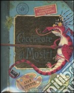 Il diario di un cacciatore di mostri. Ediz. illustrata libro