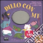 Dillo con me. Filastrocche, girotondi, conte e altre rime libro