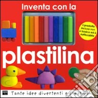 Inventa con la plastilina. Con gadget libro