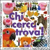 Chi cerca trova. Ediz. illustrata