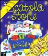 La scatola delle storie. Libro carillon. Ediz. illustrata libro