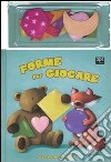 Forme per giocare. Con magneti libro