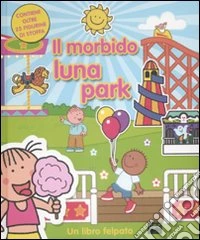 Il morbido luna park. Con gadget libro