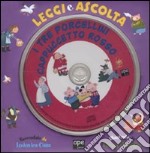 I tre porcellini-Cappuccetto Rosso. Leggi e ascolta. Ediz. illustrata. Con CD Audio libro