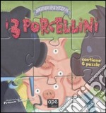 I tre porcellini. Fiabe puzzle. Ediz. illustrata libro