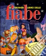 Il grande libro delle fiabe libro