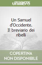 Un Samuel d'Occidente. Il breviario dei ribelli libro