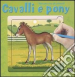 Cavalli e pony. Disegna con gli stencil. Ediz. illustrata libro