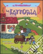 La fattoria. Solleva le finestrelle e scopri.... Ediz. illustrata