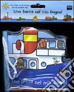 Una barca nel mio bagno! Ediz. illustrata libro