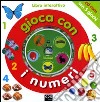 Gioca con i numeri. Con CD-ROM libro