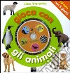 Gioca con gli animali. Con CD-ROM libro