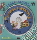 Hansel e Gretel. Leggi e ascolta. Con CD Audio libro