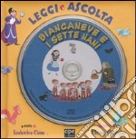 Biancaneve e i sette nani. Leggi e ascolta. Con CD Audio libro